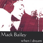 Mack Bailey - When I Dream