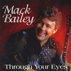 Mack Bailey - Through Your Eyes