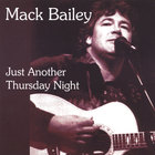 Mack Bailey - Just Another Thursday Night