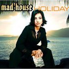 MAD'HOUSE - Holiday (Ripped By Maxi World)