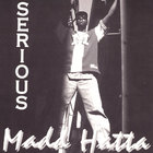 Madd Hatta - Serious