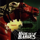 Made Out Of Babies - Trophy
