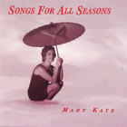 Mady Kaye - Songs For All Seasons