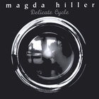 Magda Hiller - Delicate Cycle