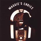 Maggie's Choice - Maggie's Choice