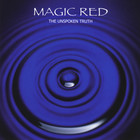 Magic Red - The Unspoken Truth