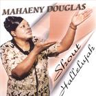 Mahaeny Douglas - Shout Hallelujah