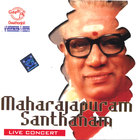 Maharajapuram Santhanam - Maharajapuram Santhanam - Live Concert