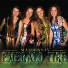 Maidens IV - Emerald Fire