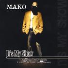 Mako - It's My Show