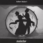 Robert Baker's Malarkey