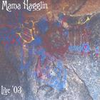 Mama Hagglin - Live '03