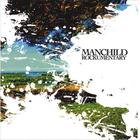 Manchild - Rockumentary