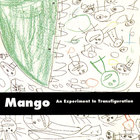 mango - An Experiment In Transfiguration