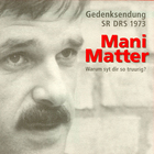 Mani Matter - Warum Syt Dir So Truurig