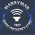 Mannyman - High Radio Frequency Level