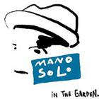 Mano Solo - In the garden