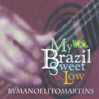 Manoelito Martins - My Brazil Sweet  &  Low