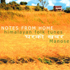 Manose - Notes From Home: himalayan folk tunes