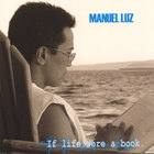 Manuel Luz - If Life Were A Book