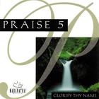 Maranatha! Music - Praise 5: Glorify Thy Name