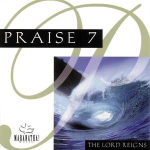Praise 7: The Lord Reigns