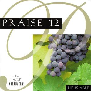 Praise 12: He Is Able