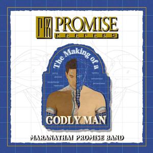 Promise Keepers: The Making Of A Godly Man