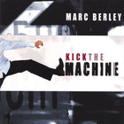Marc Berley - Kick the Machine