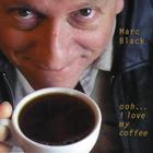 Marc Black - Ooh, I Love My Coffee