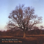 Marc Douglas Berardo - As You Make Your Way