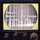 Marc Gunn - Three Movie and TV Songs for Geeks Like Me