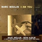 Marc Moulin - I Am You CD1