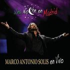 Marco Antonio Solis - Una Noche En Madrid En Vivo