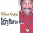 Marcus - Getting Nowhere Fast