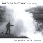 MARCUS HUMMON - The Sound of One Fan Clapping