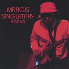 Marcus Singletary - Marcus Singletary Rocks