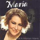 Maria - What A Woman Wants