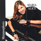 Maria Alice - Metamorphosis