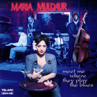 Maria Muldaur - Meet Me Where They Play The Blues