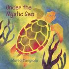 Maria Sangiolo - Under the Mystic Sea