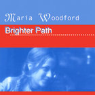 Maria Woodford - Brighter Path