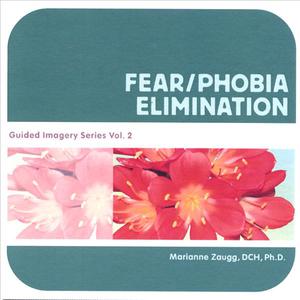 Fear/Phobia Elimination / guided imagery series vol. 2