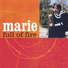 Marie - Full Of Fire