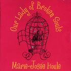 Marie-Josée Houle - Our Lady Of Broken Souls