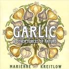 Garlic & Other Forces Of Nature