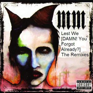 Lest We [Damn! You Forgot Already?] The Remixes
