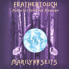 Marilynn Seits - Feathertouch: Music for Massage, Yoga, Reiki and Meditation