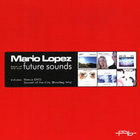 Mario Lopez - Future Sounds (Best Of 99-05)