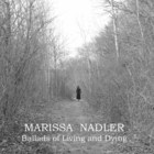 Marissa Nadler - Ballads Of Living And Dying